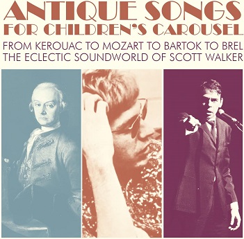 Antique Songs For Children's Carousel From Kerouac To Mozart To Bartok To Brel