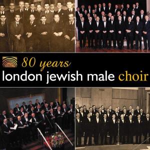 Cover van London Jewish Male Choir – 80 Years London Jewish Ma