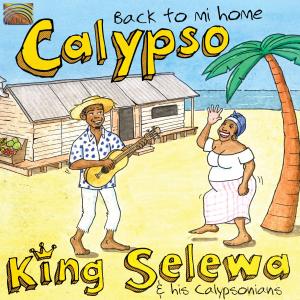 Cover van Selewa, King & His Calyps – Calypso - Back To Mi Home