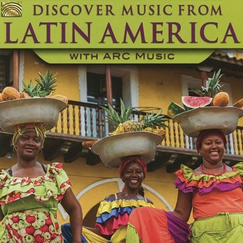 Cover van V/A – Discover Music From Latin America With Arc Music