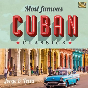 Cover van Jorge & Techi – Most Famous Cuban Classics