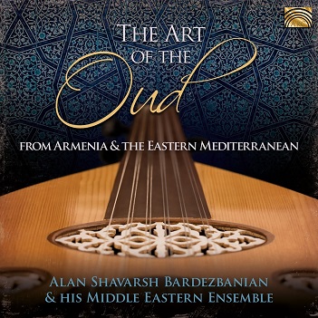 Cover van Bardezbanian, Alan Shavarsh – Art of the Oud From Armenia and the Eastern Mediterran