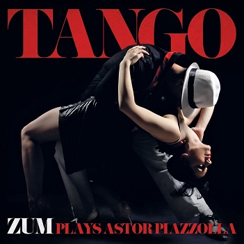 Cover van Zum – Tango. Zum Plays Astor Piazzolla