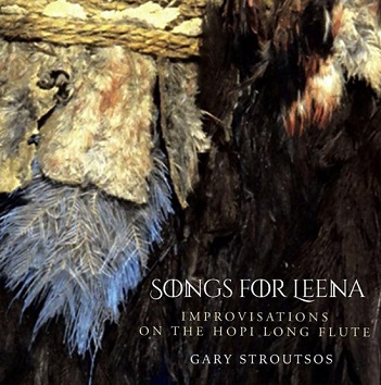 Cover van Stroutsos, Gary – Songs For Leena. Improvisations On the Hopi Long F
