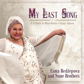 Cover van Redzepova, Esma & Nune – My Last Song - a Tribute To Macedonia`S Gypsy Queen