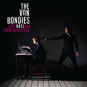 Cover van Von Bondies – Love Hate and Then