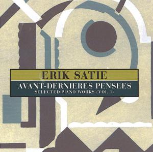 Cover van Satie, E. – Avant-Dernieres Pensees 1
