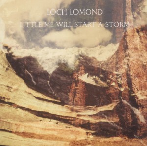 Cover van Loch Lomond – Little Me Will Start a Storm