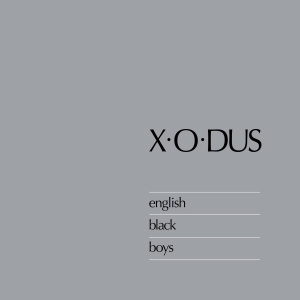 Cover van X-O-Dus – English Black Boys