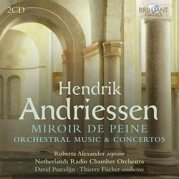 Cover van Roberta Alexander – Andriessen: Miroir De Peine, Orchestral Music & Co