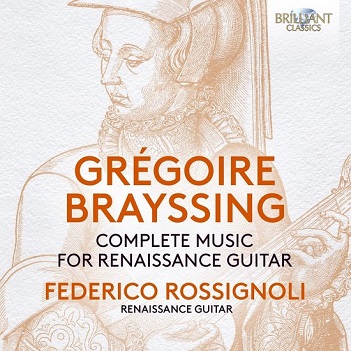 Cover van Rossignoli, Federico – Brayssing: Complete Music For Renaissance Guitar