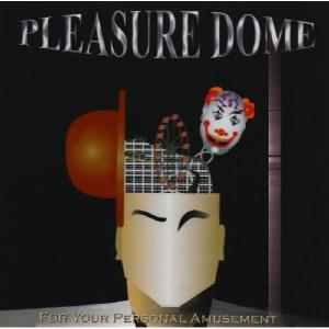 Cover van Pleasure Dome – For Your Personal Amusement