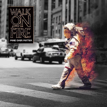 Cover van Walk On Fire – Mind Over Matter