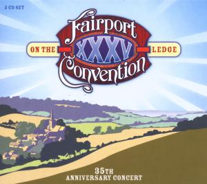 Cover van Fairport Convention – On the Ledge - 35th Anniversary Concert