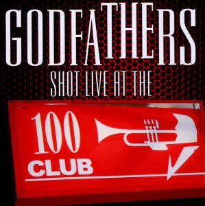 Cover van Godfathers – Shot - Live At the 100 Club