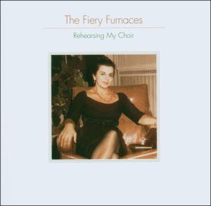 Cover van Fiery Furnaces – Rehearsing My Choir