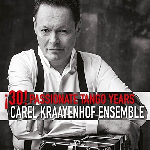 Cover van Kraayenhof, Carel -Ensemble- – 30! Passionate Tango Years