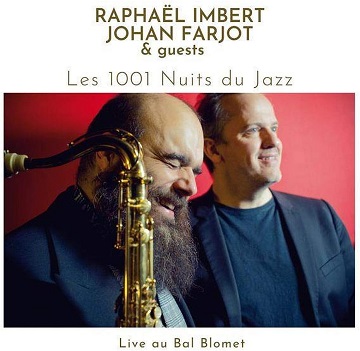 Cover van Imbert, Raphael & Johan Farjot & Guests – Les 1001 Nuits Du Jazz