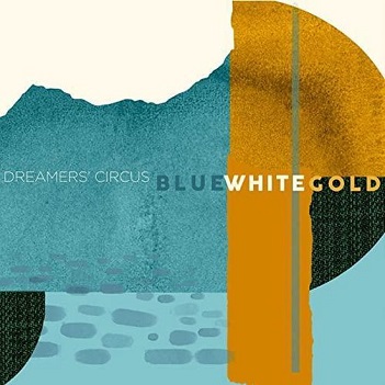 Cover van Dreamers' Circus – Blue White Gold
