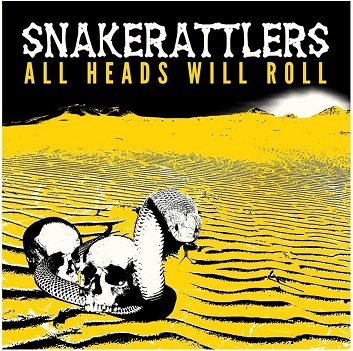 Cover van Snakerattlers – All Heads Will Roll