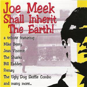 Joe Meek Shall Inherit the Earth 1