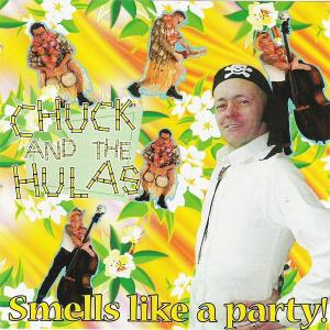 Cover van Chuck & the Hulas – Smells Like a Party