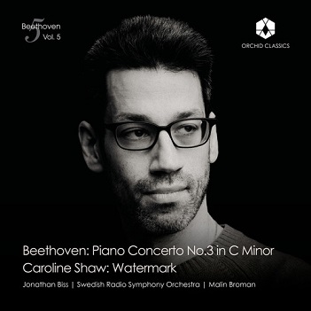 Cover van Biss, Jonathan & Swedish Radio Symphony Orchestra & Malin Broman – Beethoven Vol. 5: Piano Concerto No.3 In C Minor / Caroline Shaw: Watermark