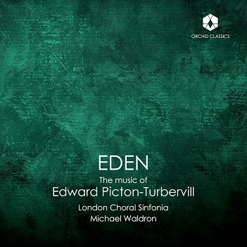 Cover van London Choral Sinfonia & Michael Waldron – Eden: the Music of Edward Picton-Turbervill