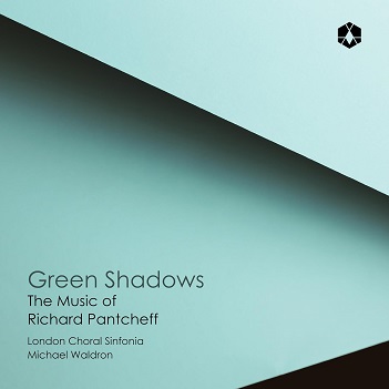 Cover van London Choral Sinfonia & Michael Waldron & Jack Liebeck & Alexander Armstrong – Green Shadows: the Music of Richard Pantcheff