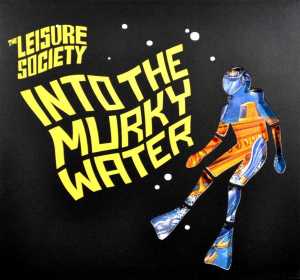 Cover van Leisure Society – Into the Murky Water