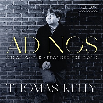 Cover van Kelly, Thomas – Ad Nos - Organ Works Arranged For Piano