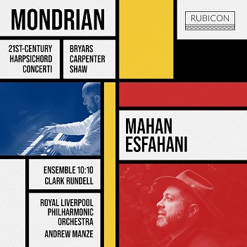 Cover van Royal Liverpool Philharmonic Orchestra & Andrew Manze & Mahan Esfahani & Ensemble 10-10 – Mondrian - 21st-Century Harpsichord Concerti