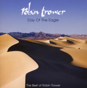Day of the Eagle - the Best of Robin Trower