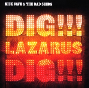 Dig, Lazarus, Dig!!!