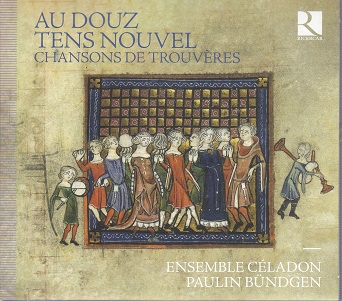 Au Douz Tens Nouvel: Chansons De Trouveres