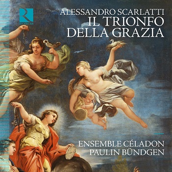 Scarlatti: Il Trionfo Della Grazia – Ensemble Celadon