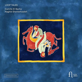 Cover van Bacha, Camille El – El Bacha & Shanbehzadeh: Loop Tales