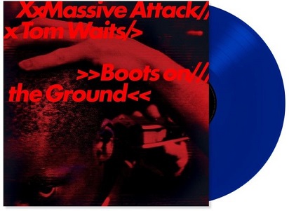 Boots On the Ground – Massive Attack & Tom Waits