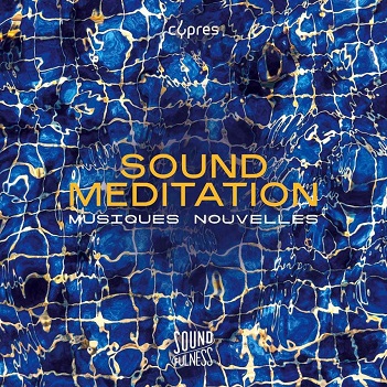 Cover van Musiques Nouvelles – Sound Meditation - Soundfulness Vol.1