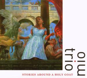 Cover van Trio Mio – Stories Around a Holy Goat