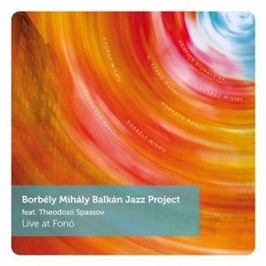 Cover van Borbely, Mihaly -Balkan Jazz Project- – Live At Fono