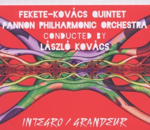 Cover van Fekete-Kovacs, K. – Integro/Grandeur