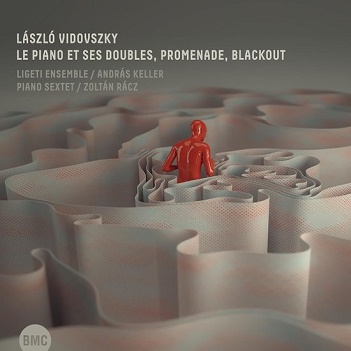 Cover van Ligeti Ensemble & Andreas Keller & Piano Sextet – Laszlo Vidovszky: Le Piano Et Ses Doubles / Promen