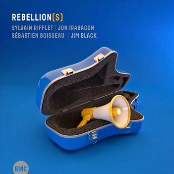 Cover van Rifflet, Sylvain & Jon Irabagon – Rebellion(S)