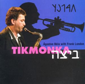 Cover van Agoston, Bela & Frank London – Tikmonka