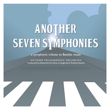 Cover van Antwerp Philharmonic Orchestra – Another Seven Symphonies - a Symphonic Tribute To Beatles Music