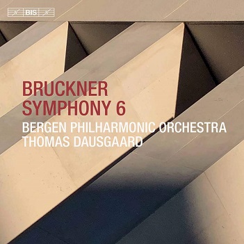 Cover van Bergen Philharmonic Orchestra & Thomas Dausgaard – Bruckner: Symphony No. 6