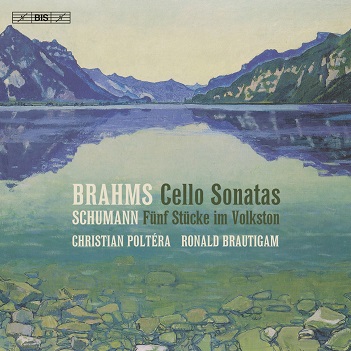 Cover van Poltera, Christian & Ronald Brautigam – Johannes Brahms - Robert Schumann: Works For Cello and Piano