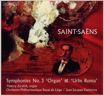 Saint Saens: Symphonies No. 3 Organ &Amp; Urbs Roma