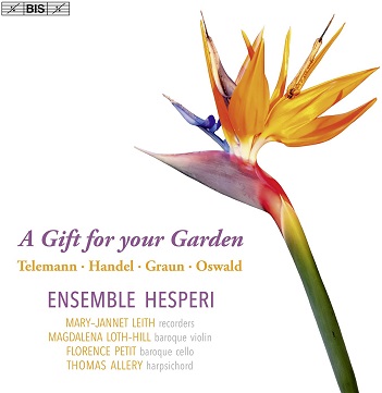 Telemann, Handel & Oswald: a Gift For Your Garden - a Musical Celebration of Telemann S Botanical Passion